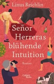 Señor Herreras blühende Intuition Reichlin, Linus 9783869712277