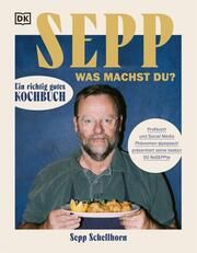 Sepp, was machst du? Schellhorn, Sepp/Pertramer, Ingo 9783831048526