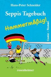 Seppis Tagebuch - Hammermäßig Schneider, Hans-Peter 9783475554599