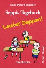 Seppis Tagebuch - Lauter Deppen! Schneider, Hans-Peter 9783475546099