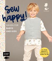 Sew happy! - Nähen für Babys und Kids mit @von.anne Stettner, Anne 9783745921014