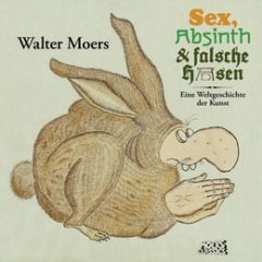 Sex, Absinth & falsche Hasen Moers, Walter 9783813505467