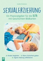 Sexualerziehung - Ein Praxisratgeber für die Kita mit Geschichten-Bildkarten Faerch Christensen, Camilla 9783834643247