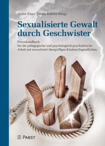 Sexualisierte Gewalt durch Geschwister Esther Klees/Torsten Kettritz 9783958533424