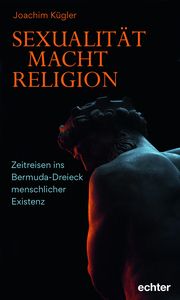 Sexualität - Macht - Religion Kügler, Joachim 9783429056568
