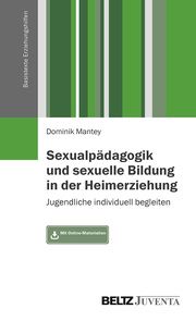 Sexualpädagogik und sexuelle Bildung in der Heimerziehung Mantey, Dominik 9783779962502