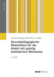 Sexualpädagogische Materialien für die Arbeit mit geistig behinderten Menschen Bundesvereinigung Lebenshilfe/Achilles, Ilse/Bätz, Regina u a 9783779931553