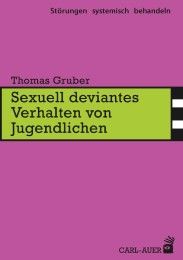 Sexuell deviantes Verhalten von Jugendlichen Gruber, Thomas 9783849702182