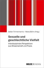 Sexuelle und geschlechtliche Vielfalt Stefan Timmermanns/Maika Böhm 9783779938996