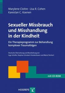 Sexueller Missbrauch und Misshandlung in der Kindheit Cloitre, Marylene/Cohen, Lisa R/Koenen, Karestan C 9783801724788
