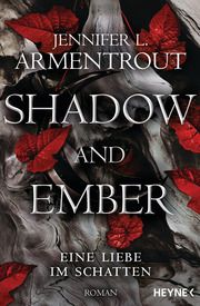 Shadow and Ember - Eine Liebe im Schatten Armentrout, Jennifer L 9783453322387