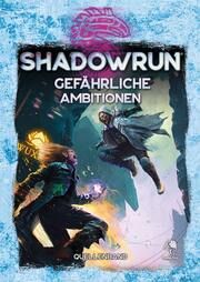 Shadowrun - Gefährliche Ambitionen Hardy, Jason M/Henry, J Keith/Pelisse, Romain (Belaran) u a 9783969281390