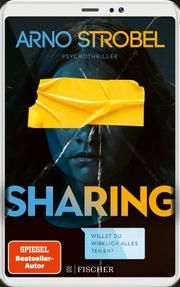 Sharing - Willst du wirklich alles teilen? Strobel, Arno 9783596700530