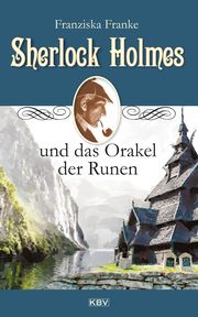 Sherlock Holmes und das Orakel der Runen Franke, Franziska 9783954415793