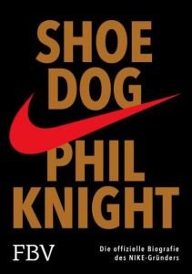 Shoe Dog Knight, Phil 9783898799928