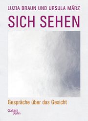 Sich sehen Braun, Luzia/März, Ursula 9783869712482