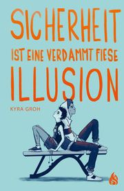 Sicherheit ist eine verdammt fiese Illusion Groh, Kyra 9783038800385