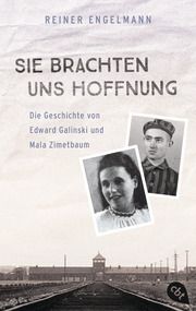 Sie brachten uns Hoffnung: Die Geschichte von Edward Galinski und Mala Zimetbaum Engelmann, Reiner 9783570316023