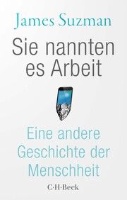 Sie nannten es Arbeit Suzman, James 9783406793035