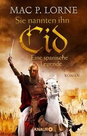 Sie nannten ihn Cid - Eine spanische Legende Lorne, Mac P 9783426526309