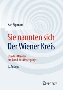 Sie nannten sich Der Wiener Kreis Sigmund, Karl 9783658180218