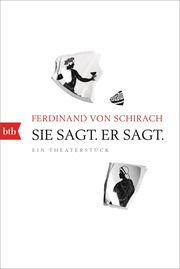 Sie sagt. Er sagt. Schirach, Ferdinand von 9783442774661