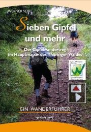 Sieben Gipfel und mehr - Der Gipfelwanderweg im Hauptmassiv des Thüringer Waldes Seibt, Werner/Fleischer, Peter/Zobel, Dietlind 9783866361546