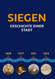 Siegen - Geschichte einer Stadt Stadtarchiv Siegen 9783877072998