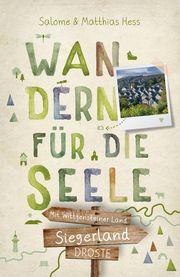 Siegerland - Mit Wittgensteiner Land. Wandern für die Seele Hess, Salome/Hess, Matthias 9783770025206
