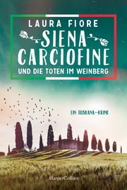 Siena Carciofine und die Toten im Weinberg Fiore, Laura 9783749903320