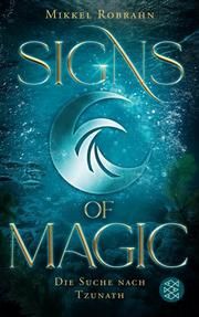 Signs of Magic 2 - Die Suche nach Tzunath Robrahn, Mikkel 9783733550257