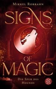 Signs of Magic 3 - Die Spur des Hounds Robrahn, Mikkel 9783733550264