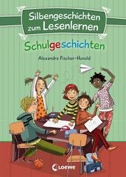 Silbengeschichten zum Lesenlernen - Schulgeschichten Fischer-Hunold, Alexandra 9783743209145