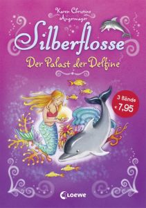 Silberflosse - Der Palast der Delfine Angermayer, Karen Christine 9783785588925