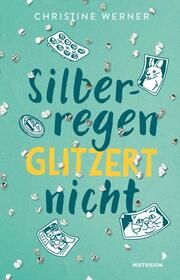 Silberregen glitzert nicht Werner, Christine 9783958541979