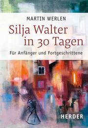 Silja Walter in 30 Tagen Werlen, Martin 9783451387845