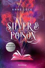 Silver & Poison, Band 2: Die Essenz der Erinnerung (SPIEGEL-Bestseller) Lück, Anne 9783473586486