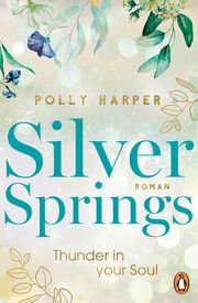 Silver Springs. Thunder in Your Soul Harper, Polly 9783328111283