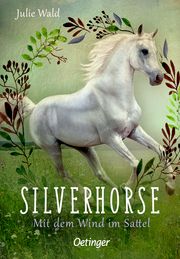 Silverhorse - Mit dem Wind im Sattel Wald, Julie 9783789114441