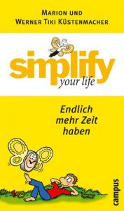 Simplify your life Küstenmacher, Werner Tiki/Küstenmacher, Marion 9783593375540