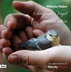 Singende Vögel weinen sehen Hahn, Nikola 9783944177205