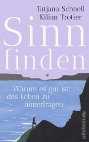 Sinn finden Schnell, Tatjana/Trotier, Kilian 9783550202902