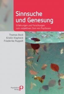 Sinnsuche und Genesung Bock, Thomas (Prof. Dr. Dipl.-Psych.)/Klapheck, Kristin/Ruppelt, Fried 9783884145777