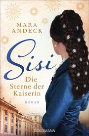 Sisi. Die Sterne der Kaiserin Andeck, Mara 9783442206421