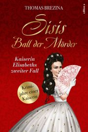 Sisis Ball der Mörder Brezina, Thomas 9783990016077