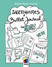 Sketchnotes und Bullet Journal für Kids Meier-Soriat, Diana 9783747508114