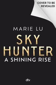 Skyhunter - A Shining Rise Lu, Marie 9783423765664