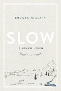 Slow - Einfach leben McAlary, Brooke 9783431041026