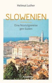 Slowenien Luther, Helmut 9783990502372