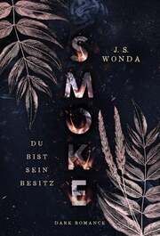 SMOKE - Du bist sein Besitz Wonda, J S 9783966987561